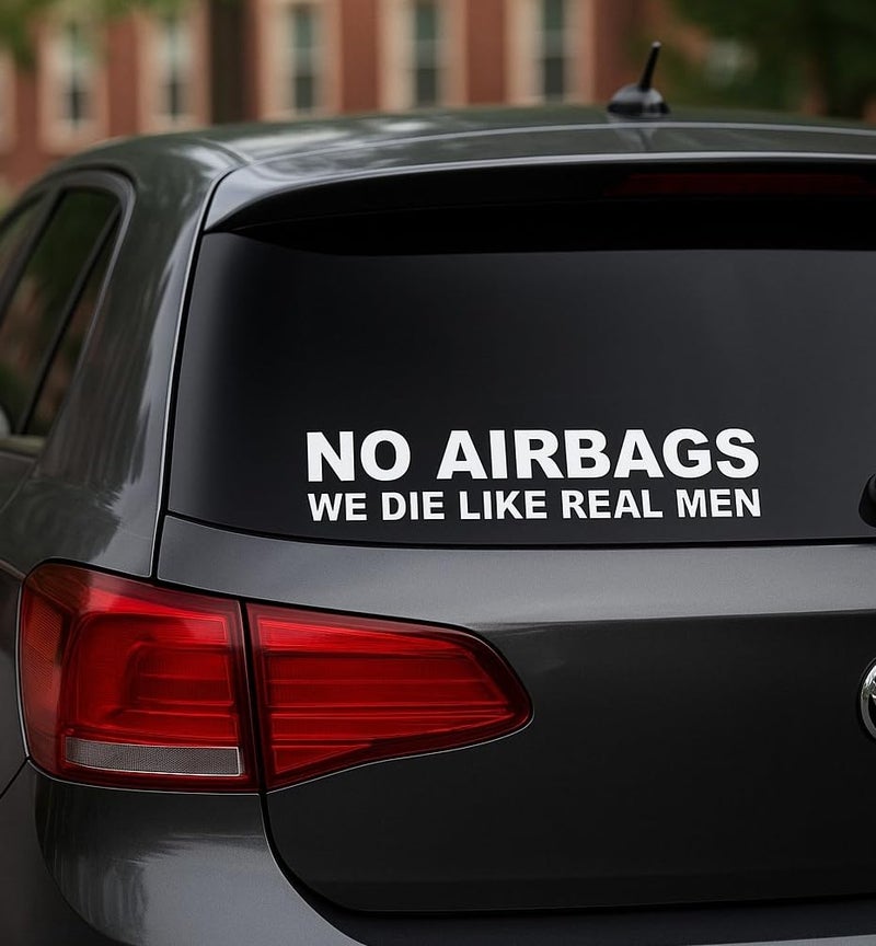 H-TRADINGS NO AIRBAGS We Die Like Real Men, Die Cut Decal Bumper Sticker for Trucks,Cars,Pontoon, Jet Ski,Vans, Trucks, White 9 X 1-1/2 inches Approx. - Image 1